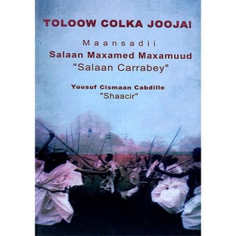 Toloow Colka Jooja! - maansadii Salaan Maxamed Maxamuud